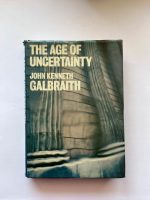 The Age of Uncertainty / John Kenneth Galbraith