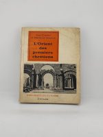 L'orient des premiers chrétiens / Jean Charles et Marianne Sournia