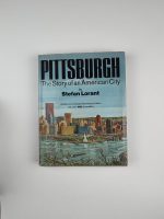 Pittsburgh: The Story of an American City / Stefan Lorant
