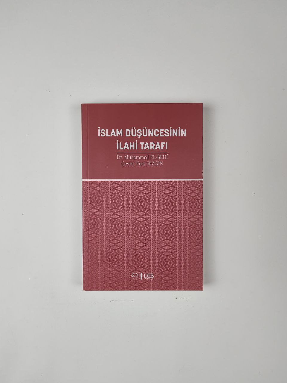IMG_20250425_193325_739 Islam Düşüncesinin İlahi Tarafi / Muhammed El-Behi - Image 1