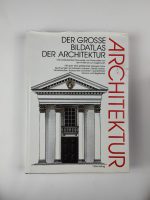 Der Grosse Bildatlas der Architektur: Die bedeutendsten Bauwerke und Denkmäler von der Antike bis zur Gegenwart / Orbis Verlag