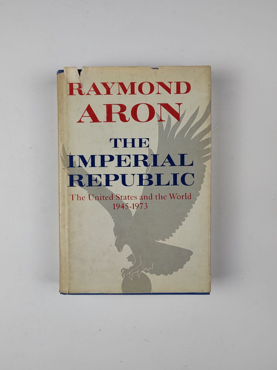 IMG_20250530_163408_693 The Imperial Republic: The United States and the World, 1945–1973 / Raymond Aron - Image 1