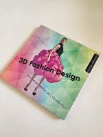 3D Fashion Design: Technique, design and visualization / Thomas Makryniotis