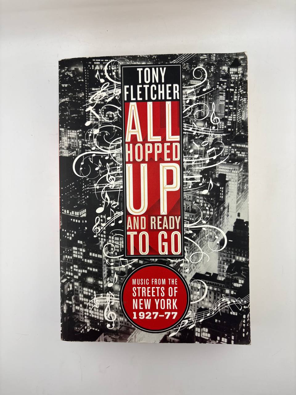 IMG_20260910_121939_681 All Hopped Up and Ready to Go: Music from the Streets of New York 1927–77 / Tony Fletcher - Image 1