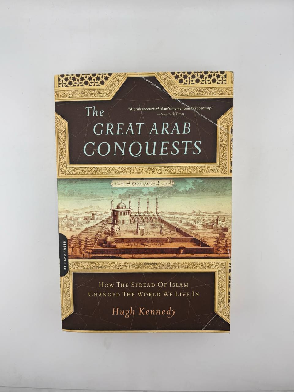 IMG_20260911_124014_879 The Great Arab Conquests: How The Spread Of Islam Changed The World We Live In / Hugh Kennedy - Image 1