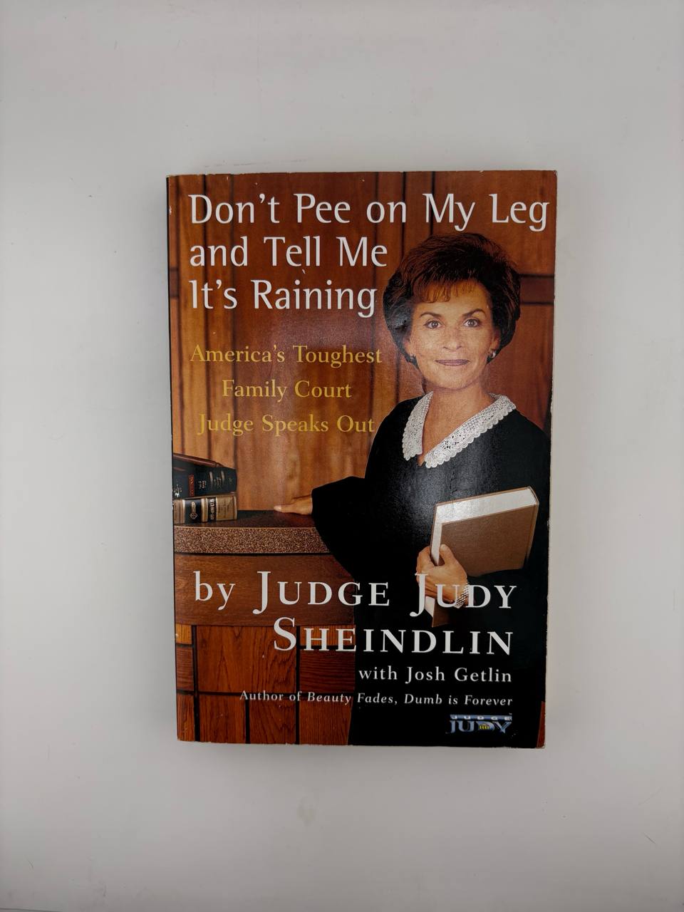 IMG_20260911_124021_537 Don't Pee on My Leg and Tell Me It's Raining / Judge Judy Sheindlin with Josh Getlin - Image 1