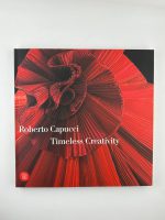 Roberto Capucci: Timeless Creativity / Dilys E. Blum