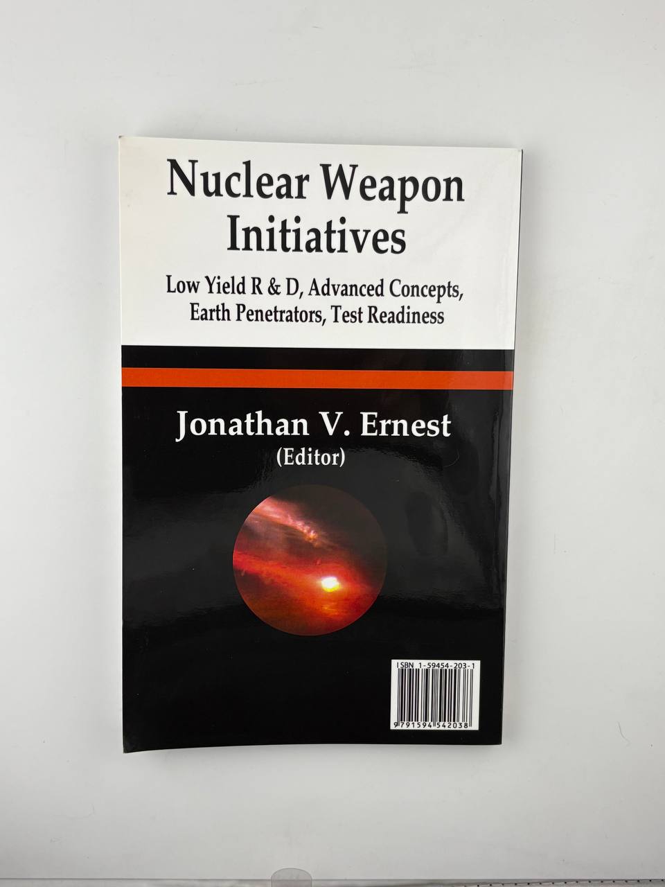 IMG_20260914_120247_942 Nuclear Weapon Initiatives: Low Yield R & D, Advanced Concepts, Earth Penetrators, Test Readiness / Jonathan V. Ernest - Image 1
