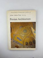 Introducing Persian Architecture / Arthur Upham Pope