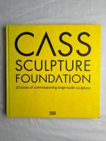 Cass Sculpture Foundation: 20 Years of Commissioning Large-Scale Sculpture / Cass Sculpture Foundation
